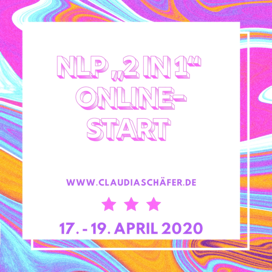 NLP „2 in 1“ startet am 17.4. ONLINE - Noch (D)eine Chance dabei zu sein