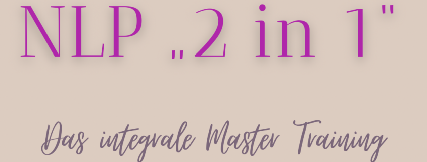 NLP "2 in 1" - Das integrale Master-Training 2022/23